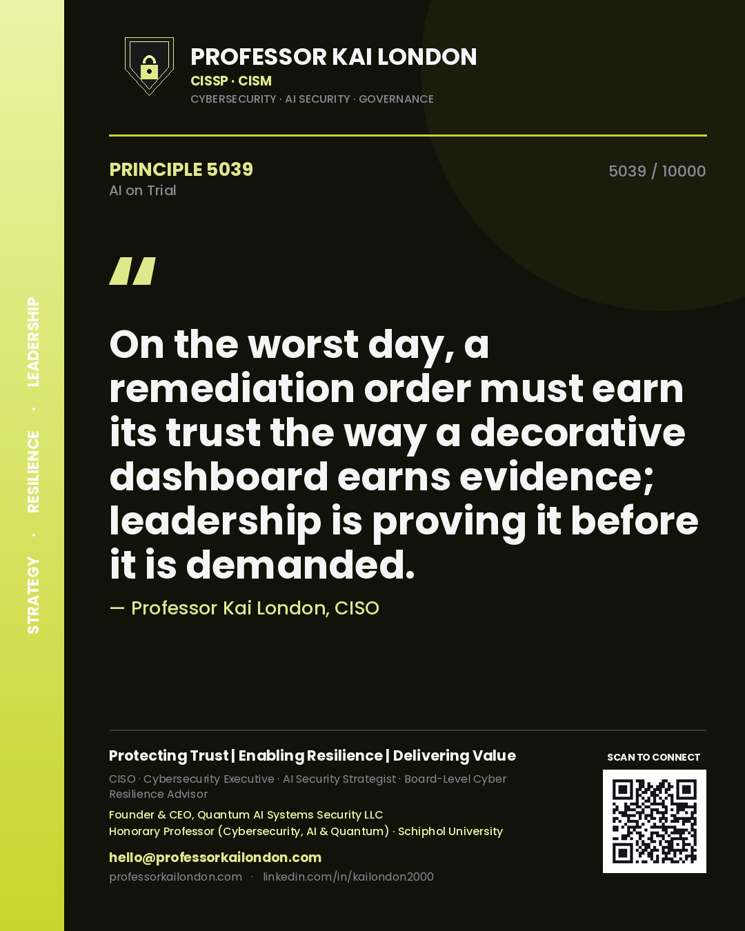 Quote card by Professor Kai London reading 'On the worst day, a remediation order must earn its trust the way a decorative dashboard earns evidence; leadership is proving it before it is demanded.'. From the book AI on Trial.