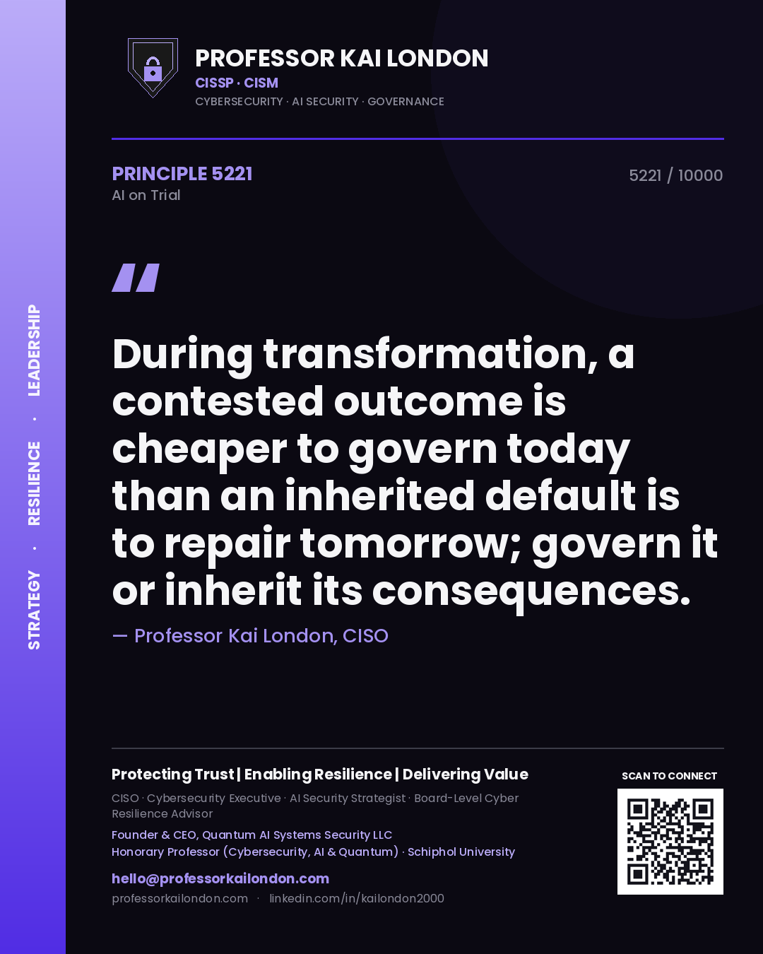 Quote card by Professor Kai London reading 'During transformation, a contested outcome is cheaper to govern today than an inherited default is to repair tomorrow; govern it or inherit its consequences.'. From the book AI on Trial.