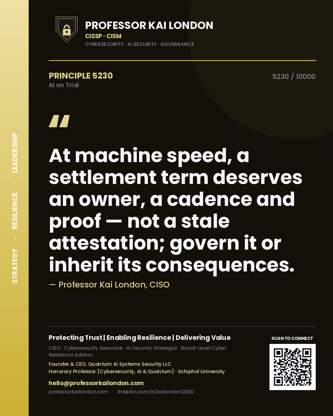 Quote card by Professor Kai London reading 'At machine speed, a settlement term deserves an owner, a cadence and proof — not a stale attestation; govern it or inherit its consequences.'. From the book AI on Trial.