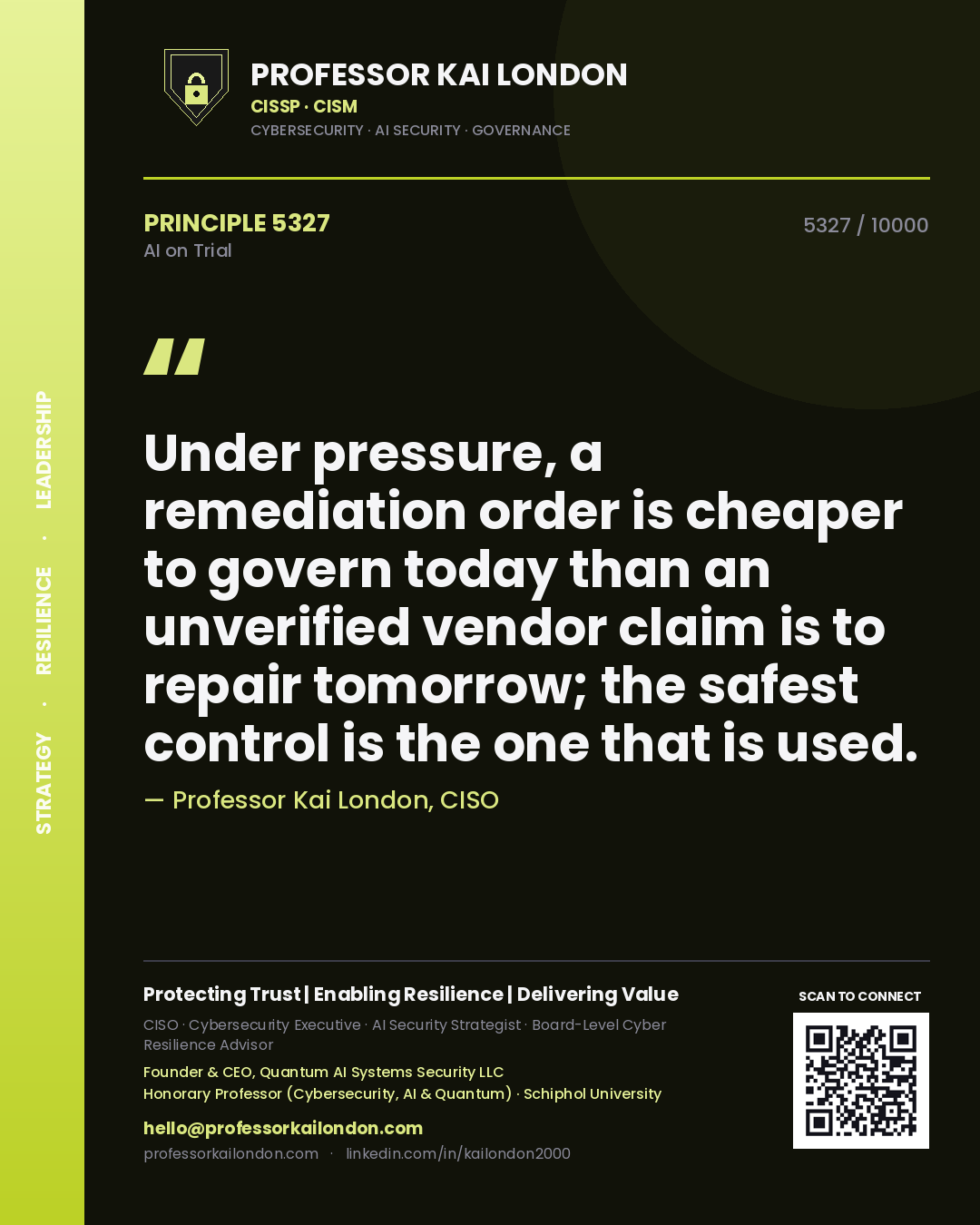 Quote card by Professor Kai London reading 'Under pressure, a remediation order is cheaper to govern today than an unverified vendor claim is to repair tomorrow; the safest control is the one that is used.'. From the book AI on Trial.