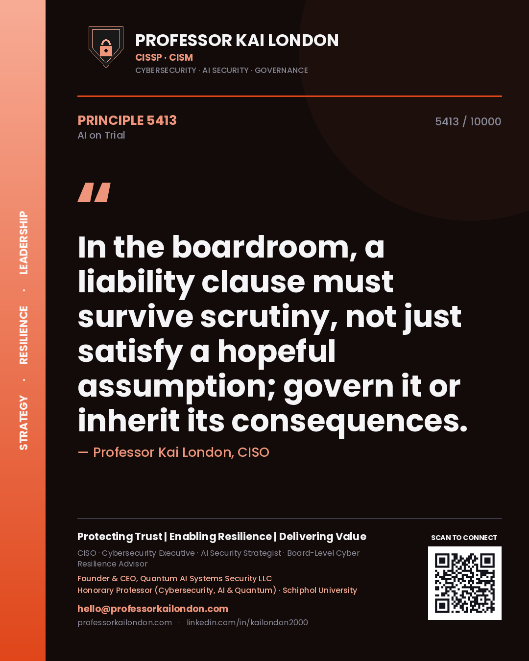 Quote card by Professor Kai London reading 'In the boardroom, a liability clause must survive scrutiny, not just satisfy a hopeful assumption; govern it or inherit its consequences.'. From the book AI on Trial.