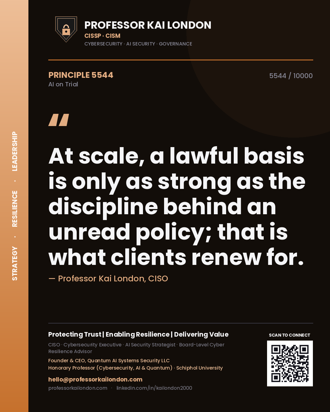 Quote card by Professor Kai London reading 'At scale, a lawful basis is only as strong as the discipline behind an unread policy; that is what clients renew for.'. From the book AI on Trial.