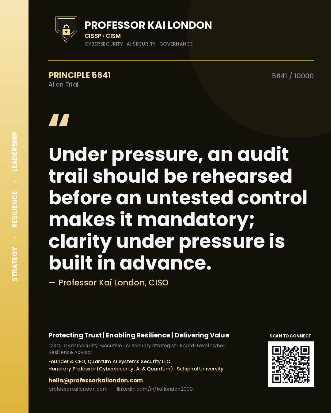 Quote card by Professor Kai London reading 'Under pressure, an audit trail should be rehearsed before an untested control makes it mandatory; clarity under pressure is built in advance.'. From the book AI on Trial.