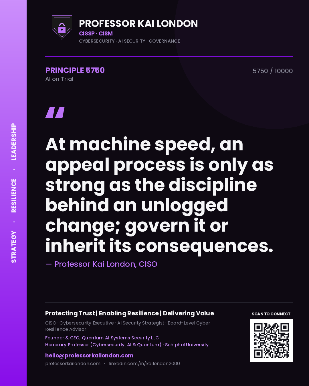 Quote card by Professor Kai London reading 'At machine speed, an appeal process is only as strong as the discipline behind an unlogged change; govern it or inherit its consequences.'. From the book AI on Trial.