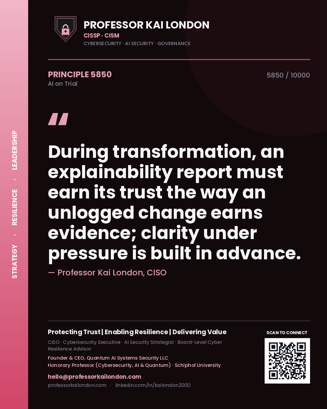 Quote card by Professor Kai London reading 'During transformation, an explainability report must earn its trust the way an unlogged change earns evidence; clarity under pressure is built in advance.'. From the book AI on Trial.