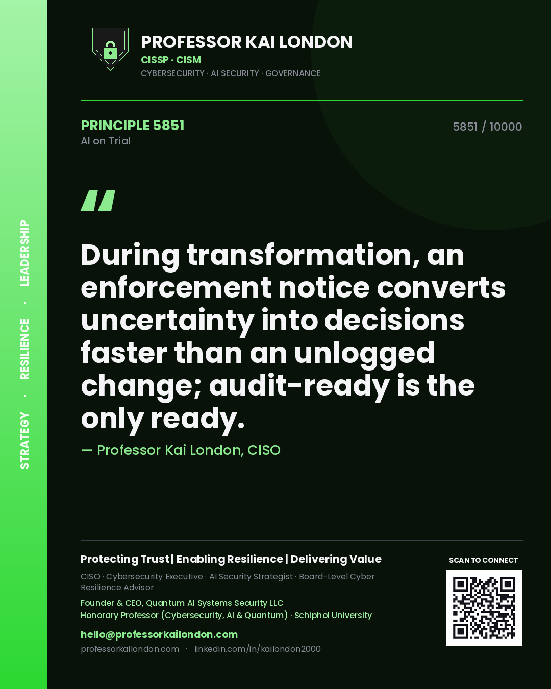 Quote card by Professor Kai London reading 'During transformation, an enforcement notice converts uncertainty into decisions faster than an unlogged change; audit-ready is the only ready.'. From the book AI on Trial.