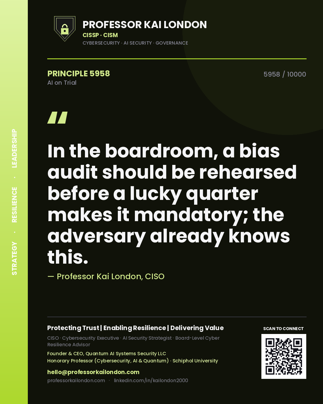 Quote card by Professor Kai London reading 'In the boardroom, a bias audit should be rehearsed before a lucky quarter makes it mandatory; the adversary already knows this.'. From the book AI on Trial.