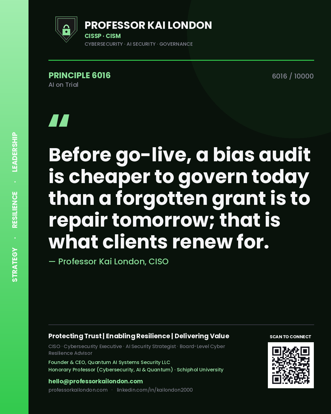 Quote card by Professor Kai London reading 'Before go-live, a bias audit is cheaper to govern today than a forgotten grant is to repair tomorrow; that is what clients renew for.'. From the book AI on Trial.