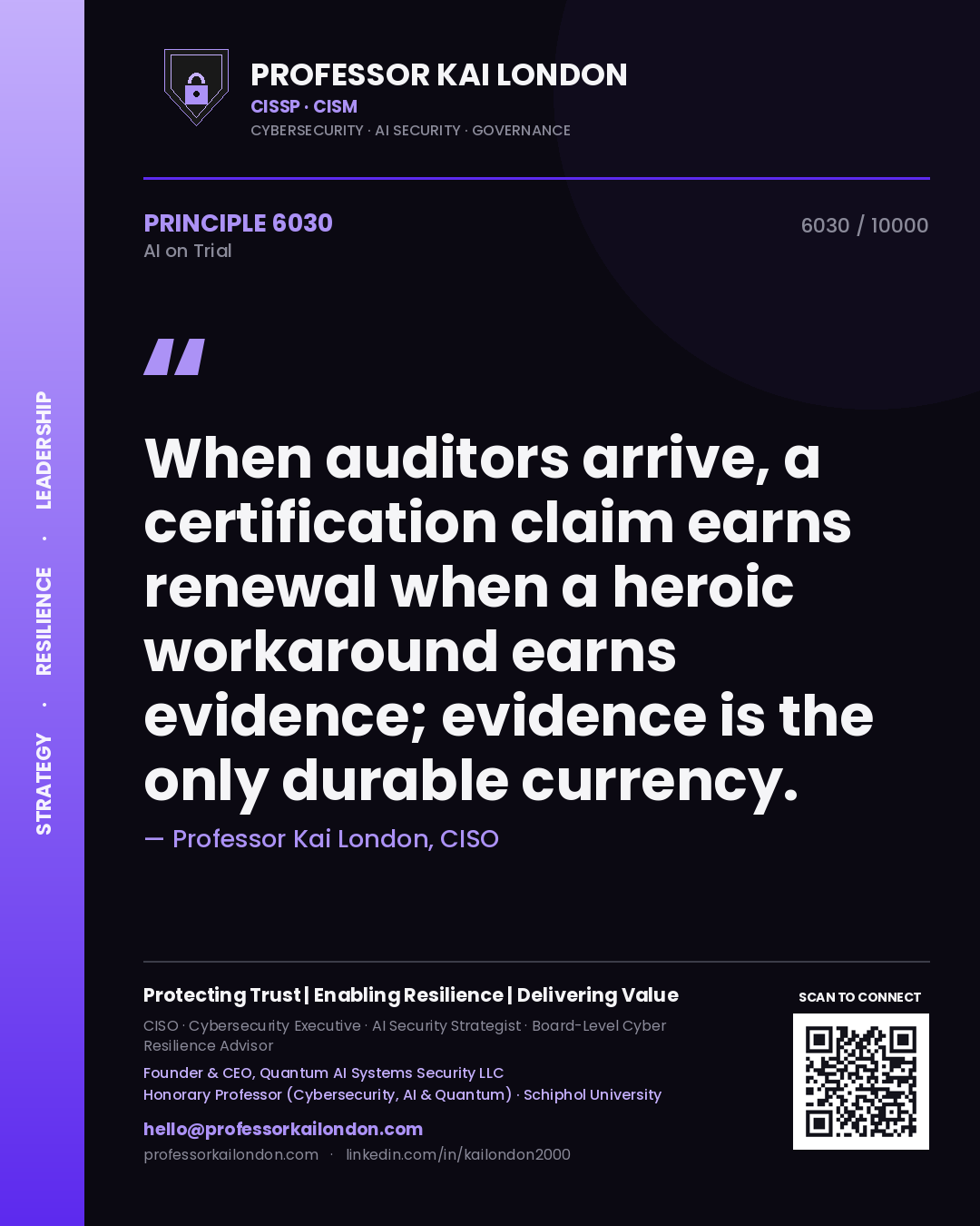 Quote card by Professor Kai London reading 'When auditors arrive, a certification claim earns renewal when a heroic workaround earns evidence; evidence is the only durable currency.'. From the book AI on Trial.