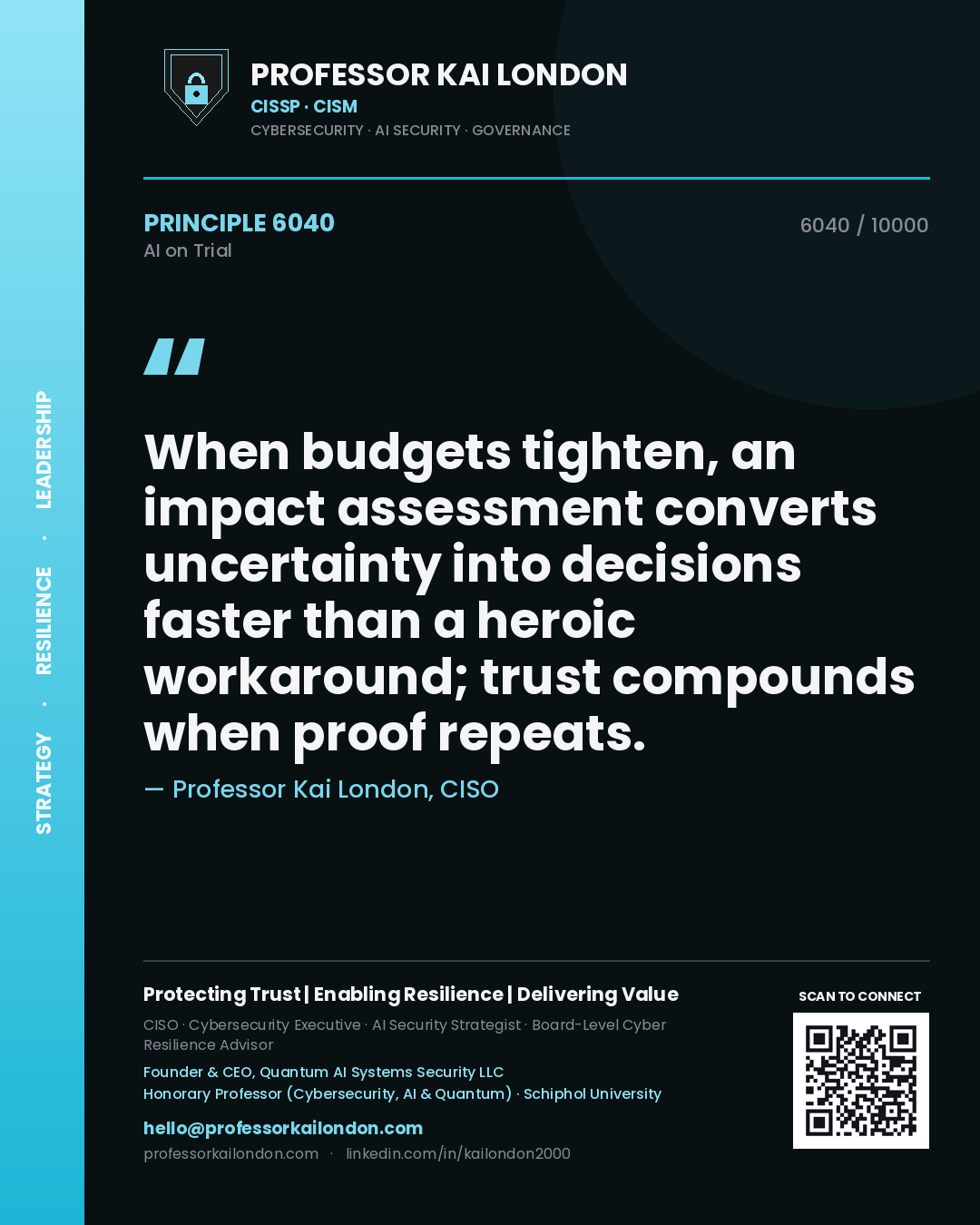 Quote card by Professor Kai London reading 'When budgets tighten, an impact assessment converts uncertainty into decisions faster than a heroic workaround; trust compounds when proof repeats.'. From the book AI on Trial.