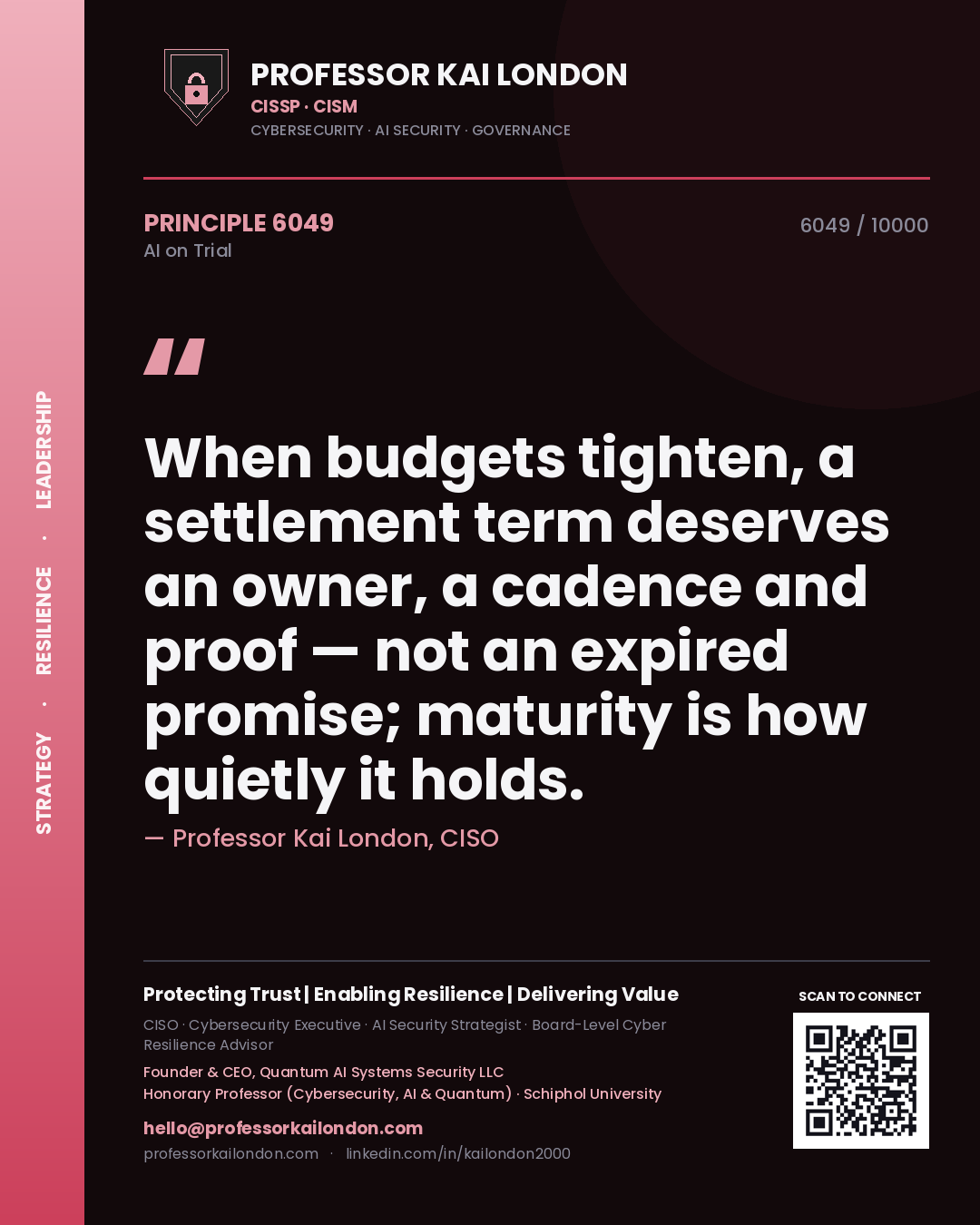 Quote card by Professor Kai London reading 'When budgets tighten, a settlement term deserves an owner, a cadence and proof — not an expired promise; maturity is how quietly it holds.'. From the book AI on Trial.