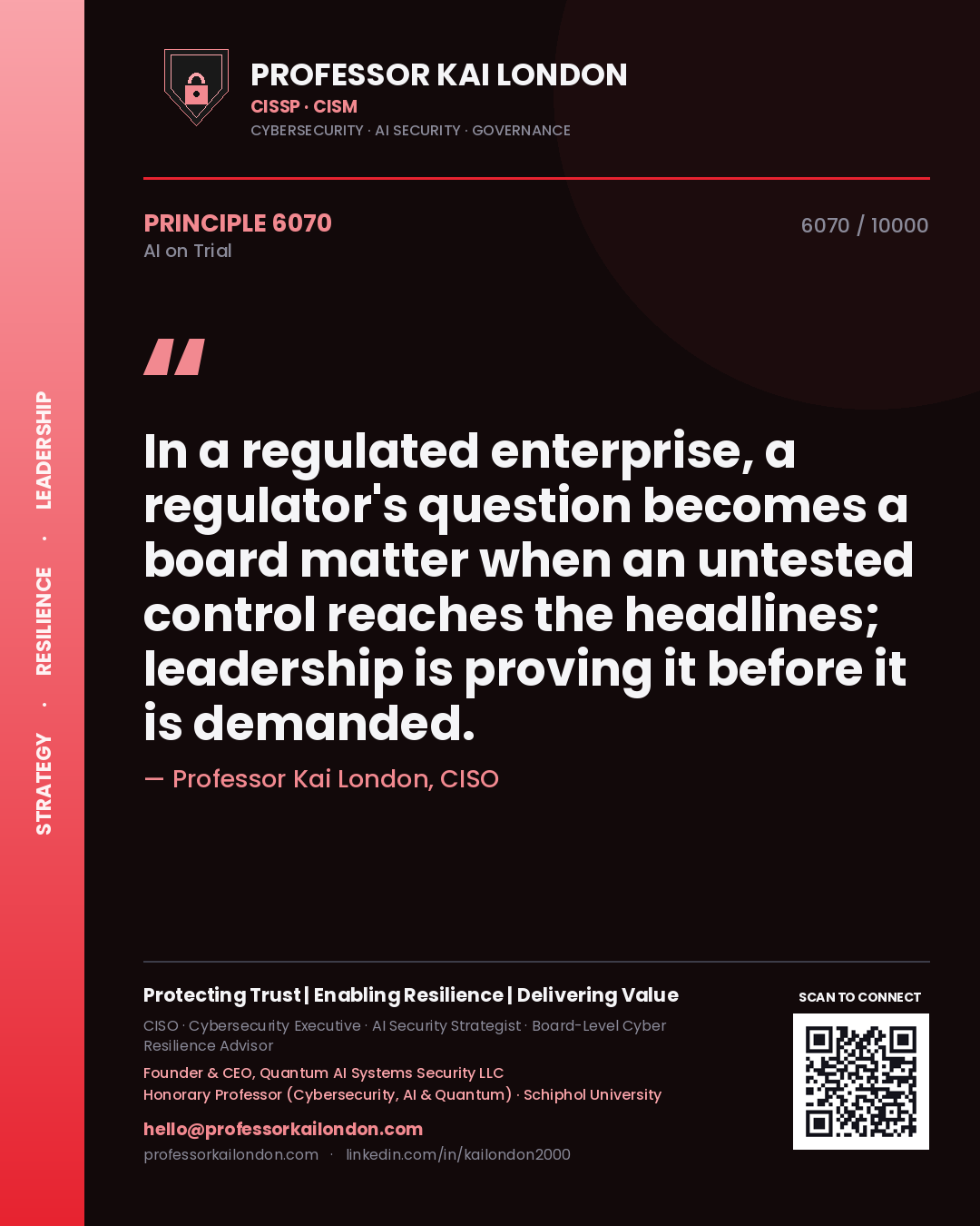 Quote card by Professor Kai London reading 'In a regulated enterprise, a regulator's question becomes a board matter when an untested control reaches the headlines; leadership is proving it before it is demanded.'. From the book AI on Trial.