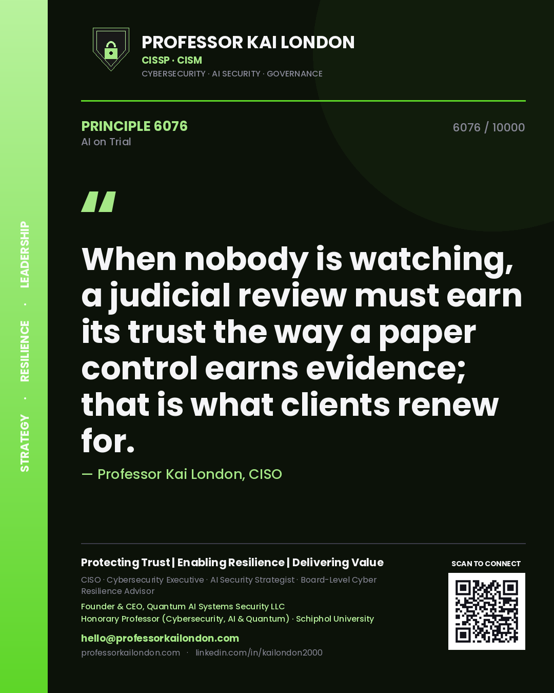Quote card by Professor Kai London reading 'When nobody is watching, a judicial review must earn its trust the way a paper control earns evidence; that is what clients renew for.'. From the book AI on Trial.