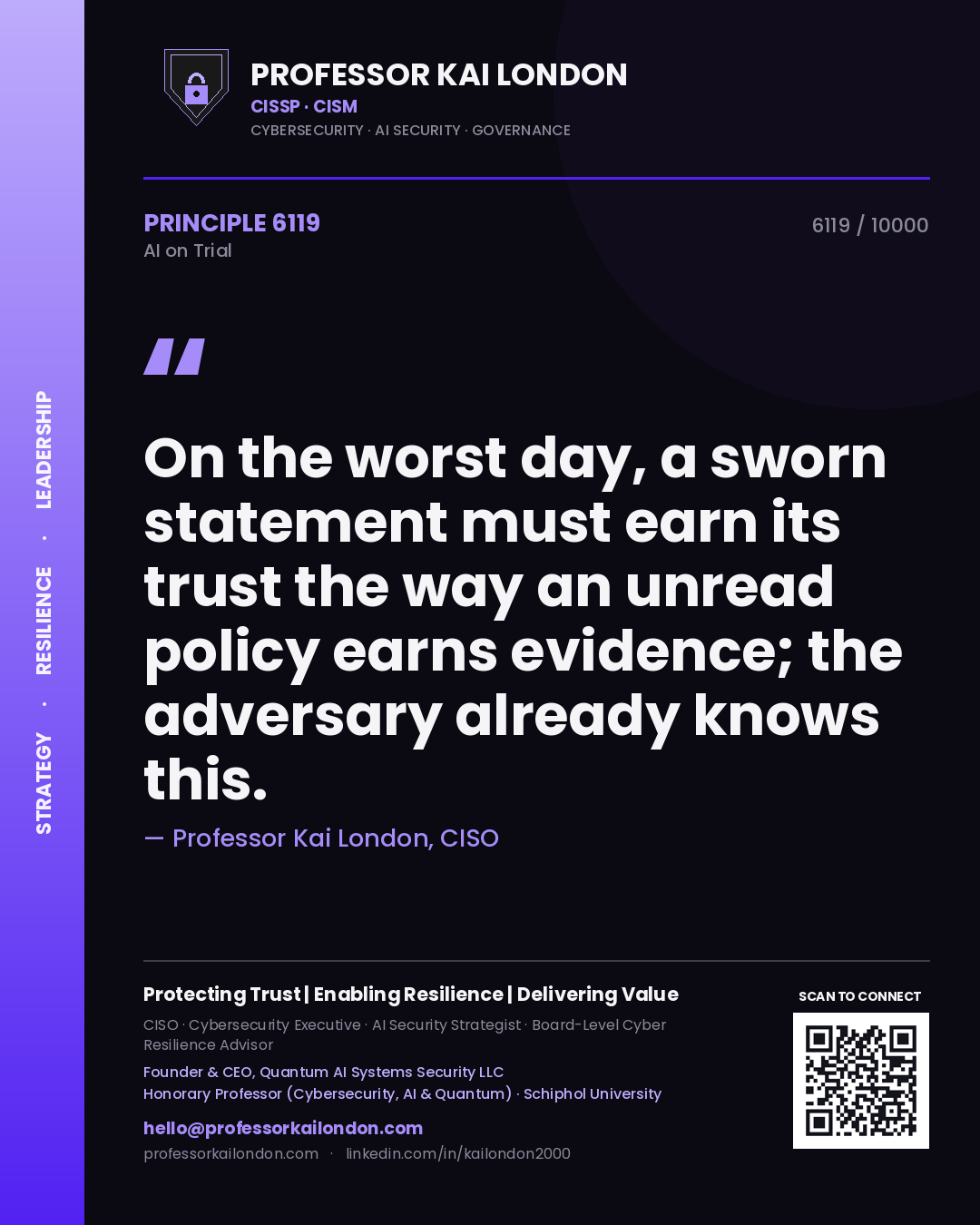 Quote card by Professor Kai London reading 'On the worst day, a sworn statement must earn its trust the way an unread policy earns evidence; the adversary already knows this.'. From the book AI on Trial.