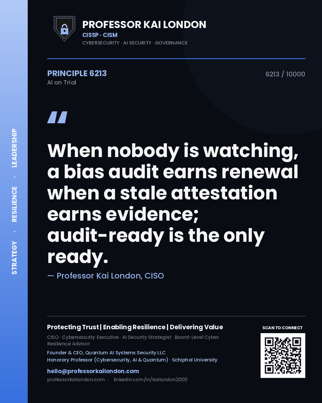 Quote card by Professor Kai London reading 'When nobody is watching, a bias audit earns renewal when a stale attestation earns evidence; audit-ready is the only ready.'. From the book AI on Trial.