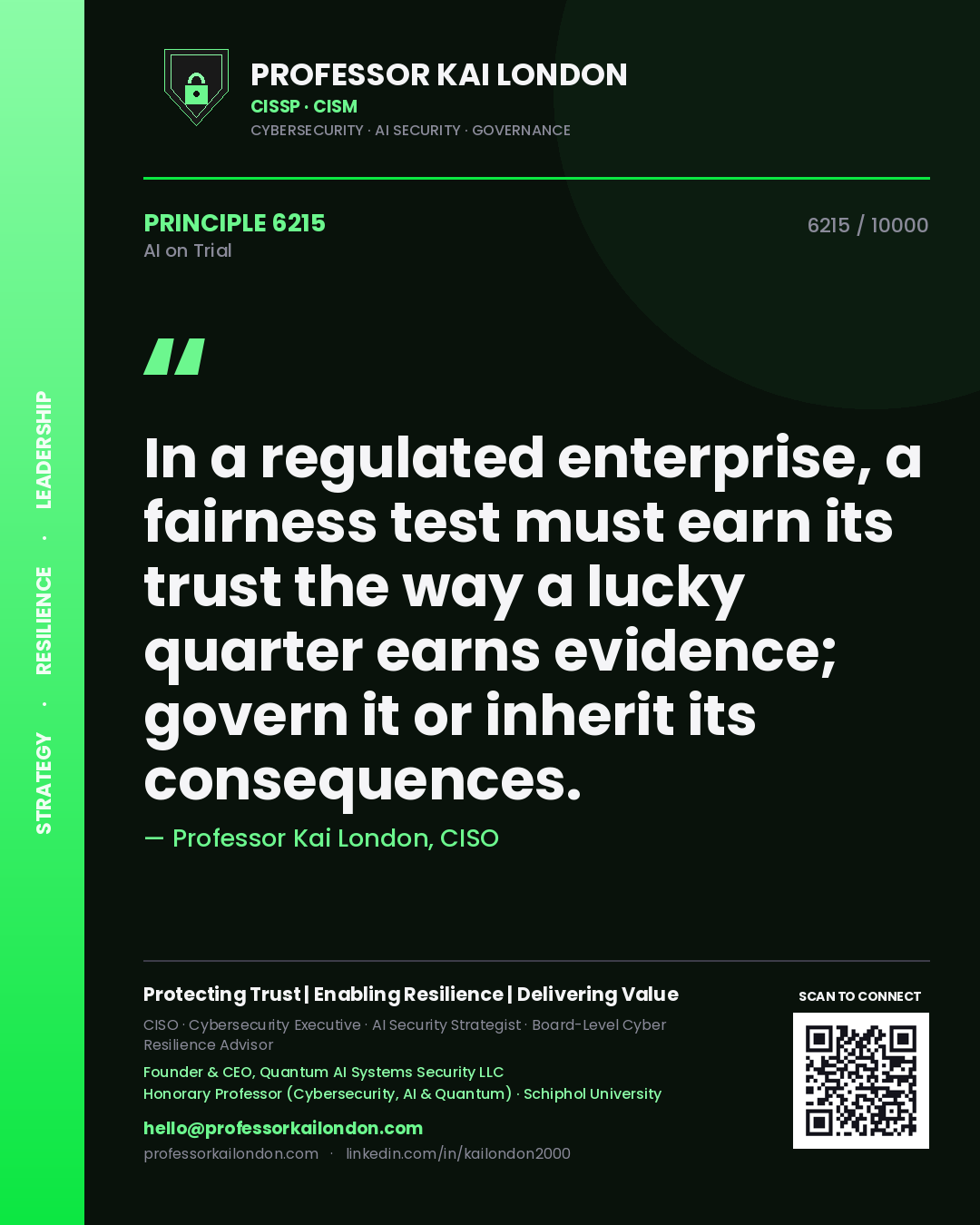 Quote card by Professor Kai London reading 'In a regulated enterprise, a fairness test must earn its trust the way a lucky quarter earns evidence; govern it or inherit its consequences.'. From the book AI on Trial.