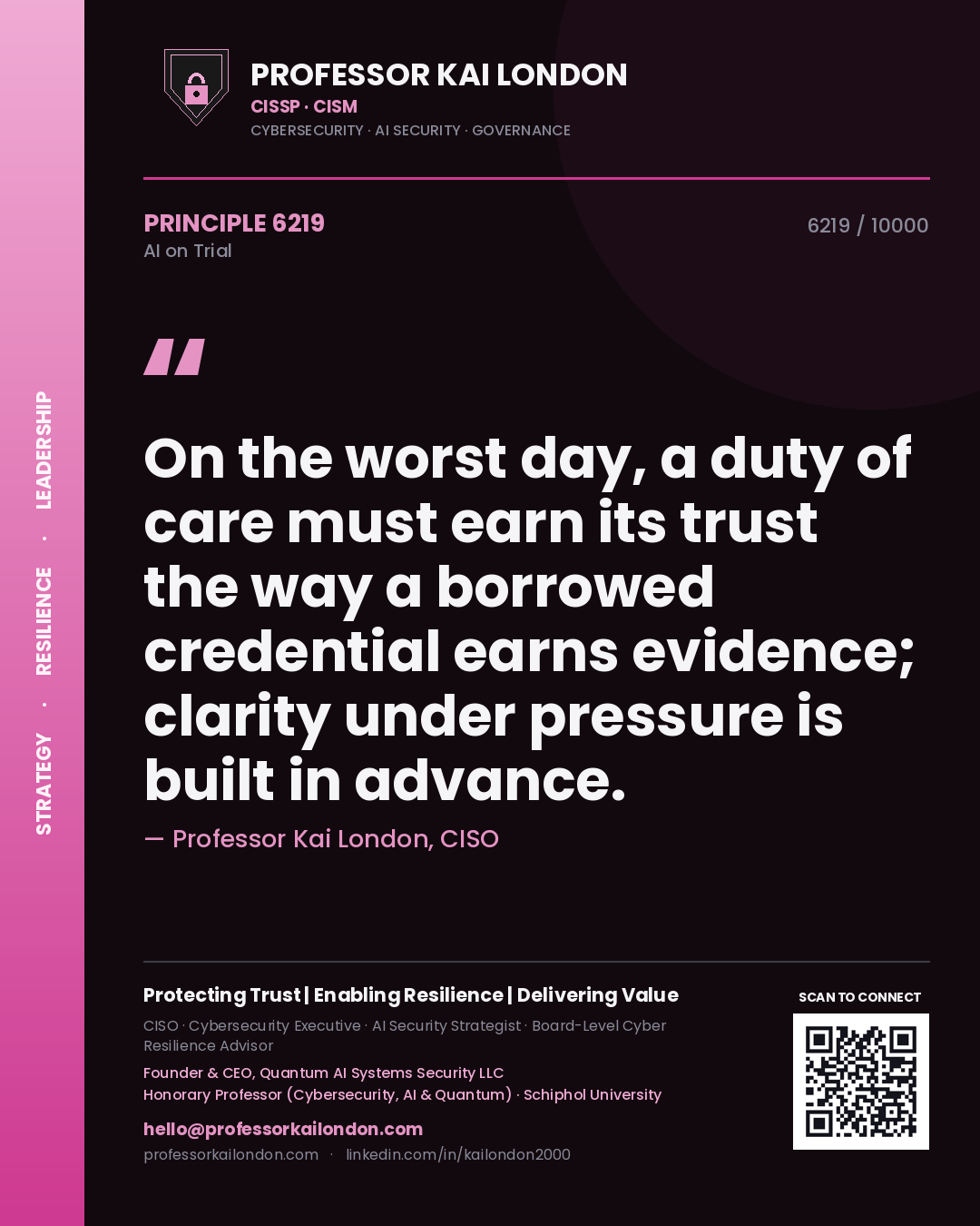 Quote card by Professor Kai London reading 'On the worst day, a duty of care must earn its trust the way a borrowed credential earns evidence; clarity under pressure is built in advance.'. From the book AI on Trial.