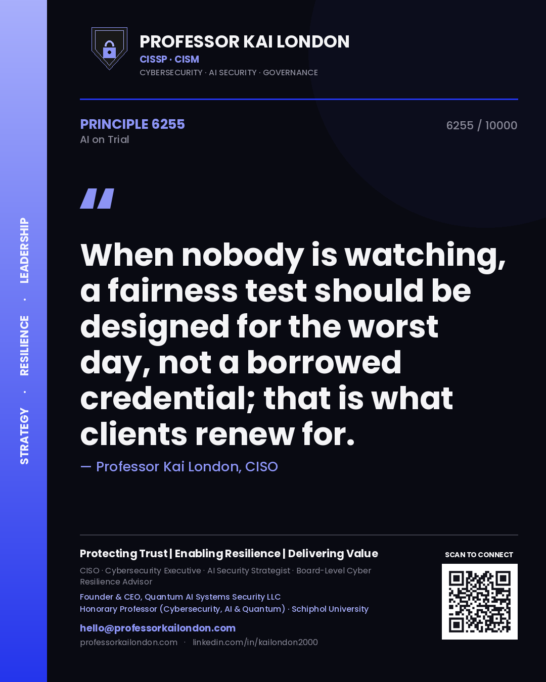 Quote card by Professor Kai London reading 'When nobody is watching, a fairness test should be designed for the worst day, not a borrowed credential; that is what clients renew for.'. From the book AI on Trial.