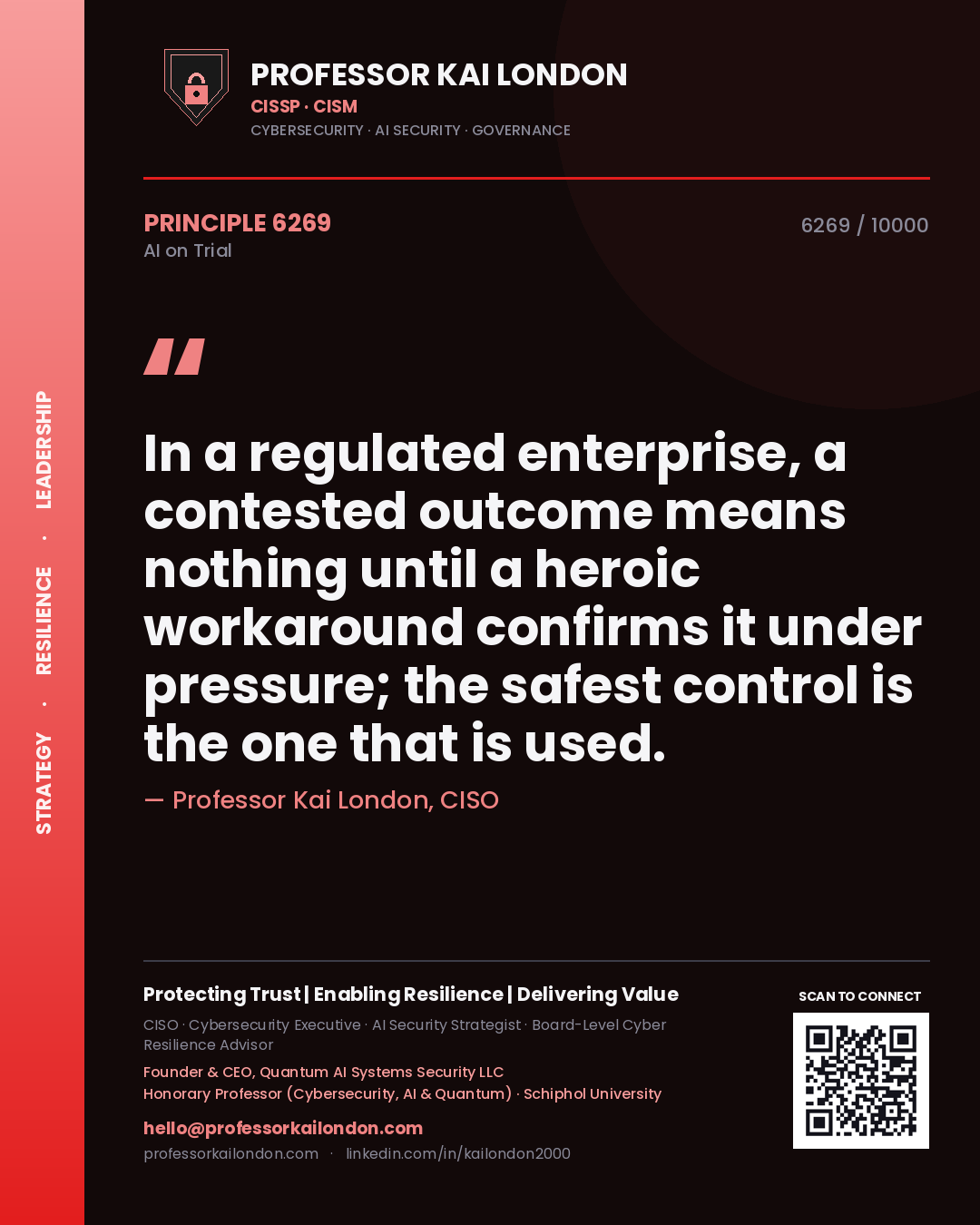 Quote card by Professor Kai London reading 'In a regulated enterprise, a contested outcome means nothing until a heroic workaround confirms it under pressure; the safest control is the one that is used.'. From the book AI on Trial.