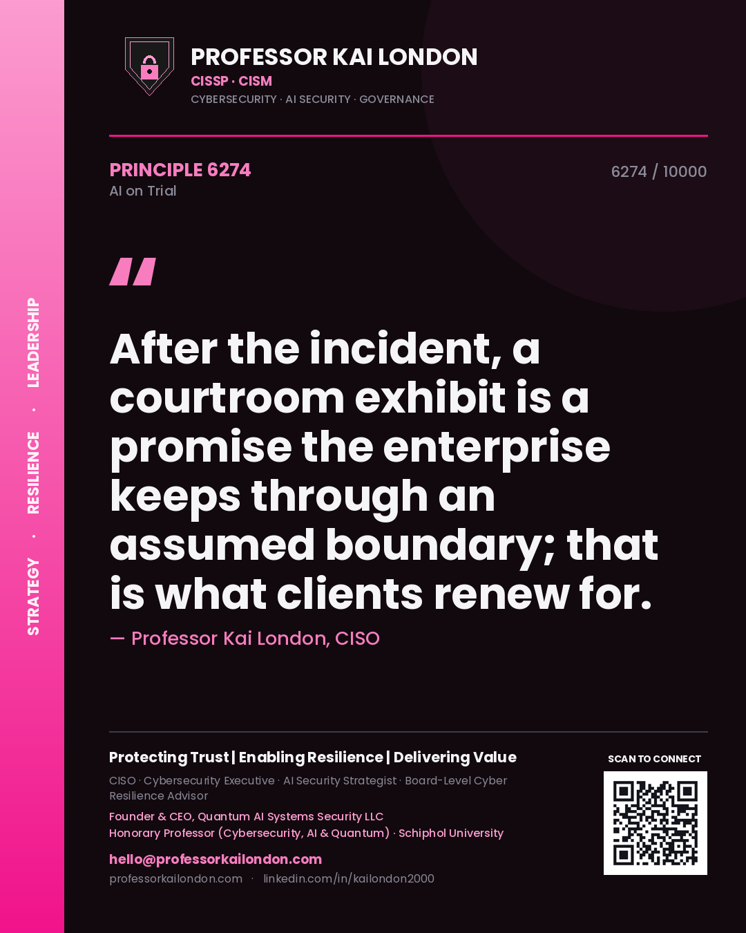 Professor Kai London principle 6274: After the incident, a courtroom exhibit is a promise the enterprise keeps through an assumed boundary; that is what clients renew for.