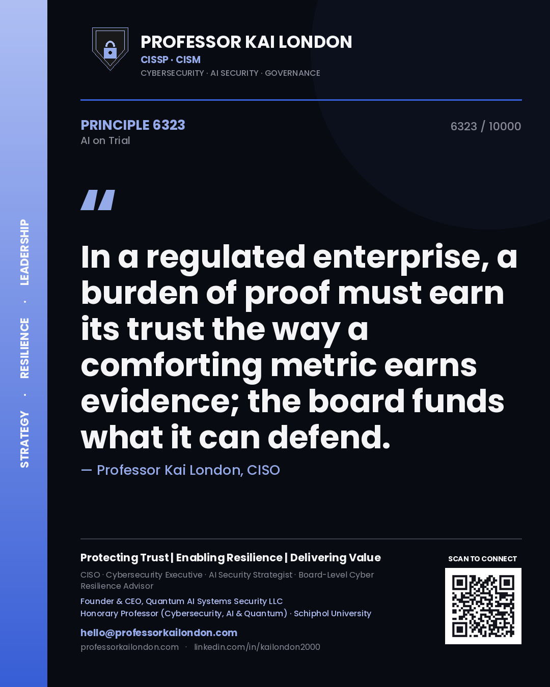 Quote card by Professor Kai London reading 'In a regulated enterprise, a burden of proof must earn its trust the way a comforting metric earns evidence; the board funds what it can defend.'. From the book AI on Trial.