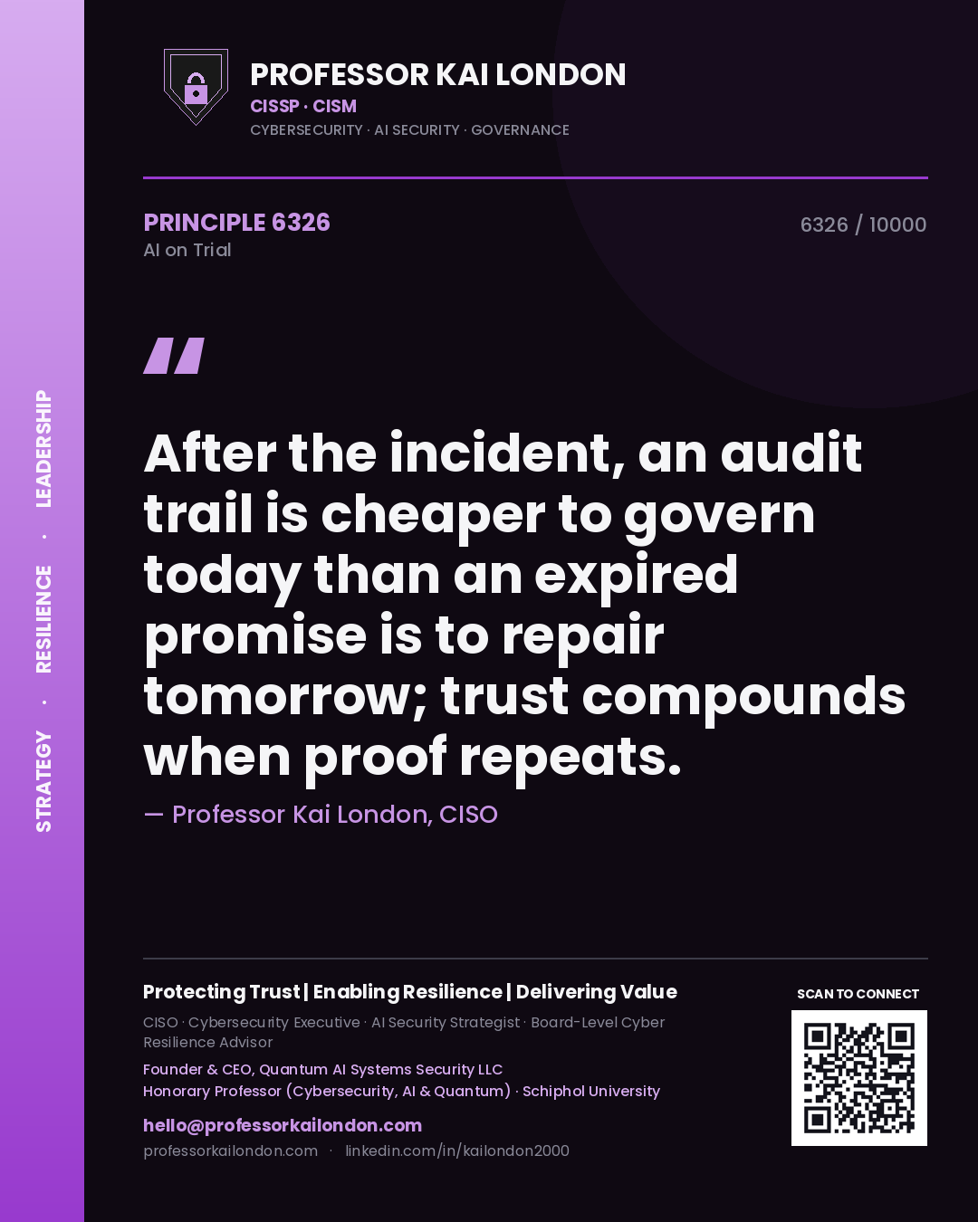 Quote card by Professor Kai London reading 'After the incident, an audit trail is cheaper to govern today than an expired promise is to repair tomorrow; trust compounds when proof repeats.'. From the book AI on Trial.