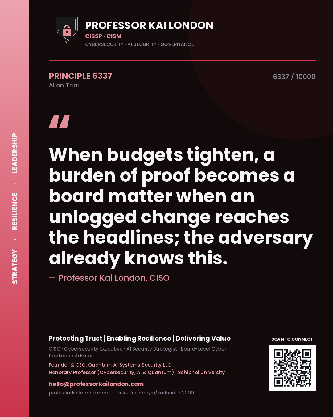 Quote card by Professor Kai London reading 'When budgets tighten, a burden of proof becomes a board matter when an unlogged change reaches the headlines; the adversary already knows this.'. From the book AI on Trial.