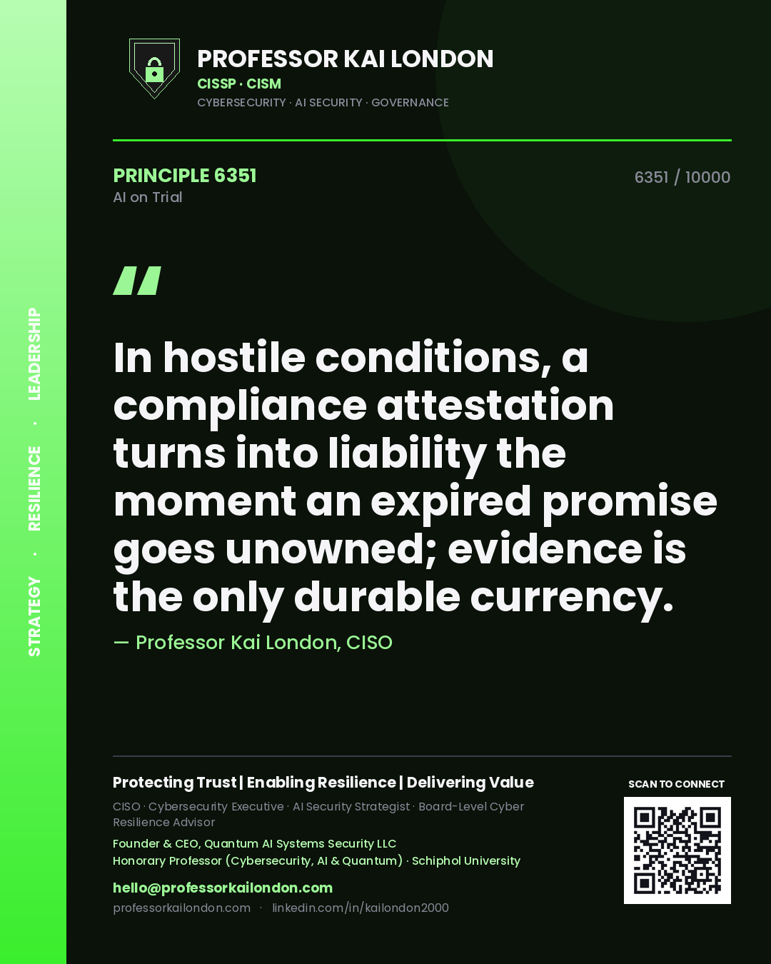 Quote card by Professor Kai London reading 'In hostile conditions, a compliance attestation turns into liability the moment an expired promise goes unowned; evidence is the only durable currency.'. From the book AI on Trial.
