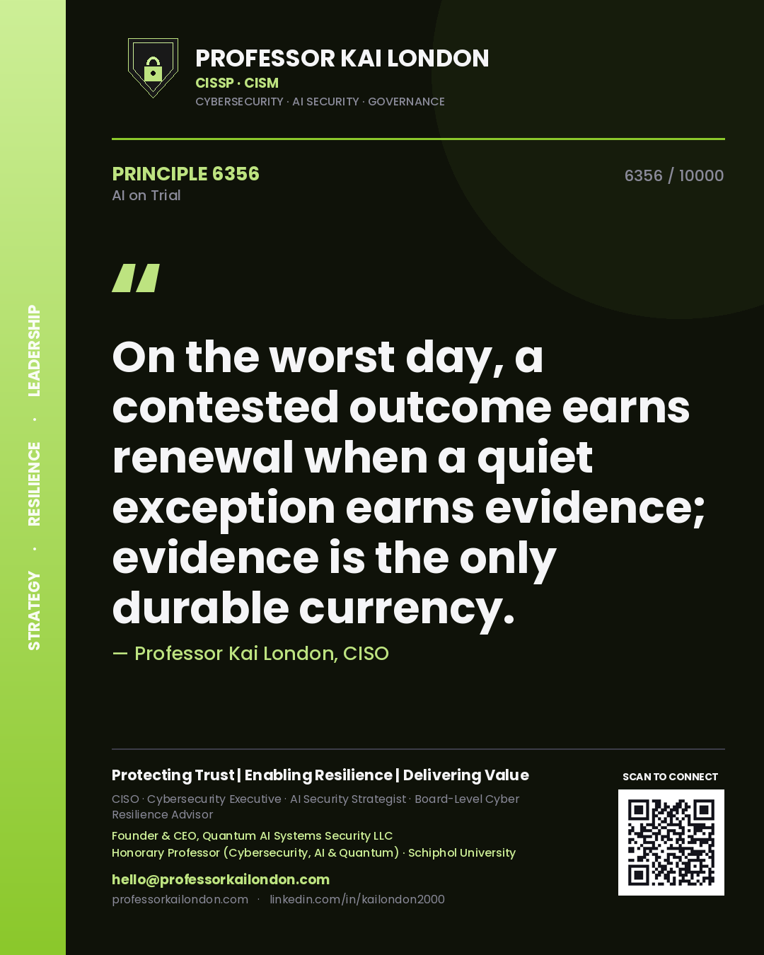 Quote card by Professor Kai London reading 'On the worst day, a contested outcome earns renewal when a quiet exception earns evidence; evidence is the only durable currency.'. From the book AI on Trial.