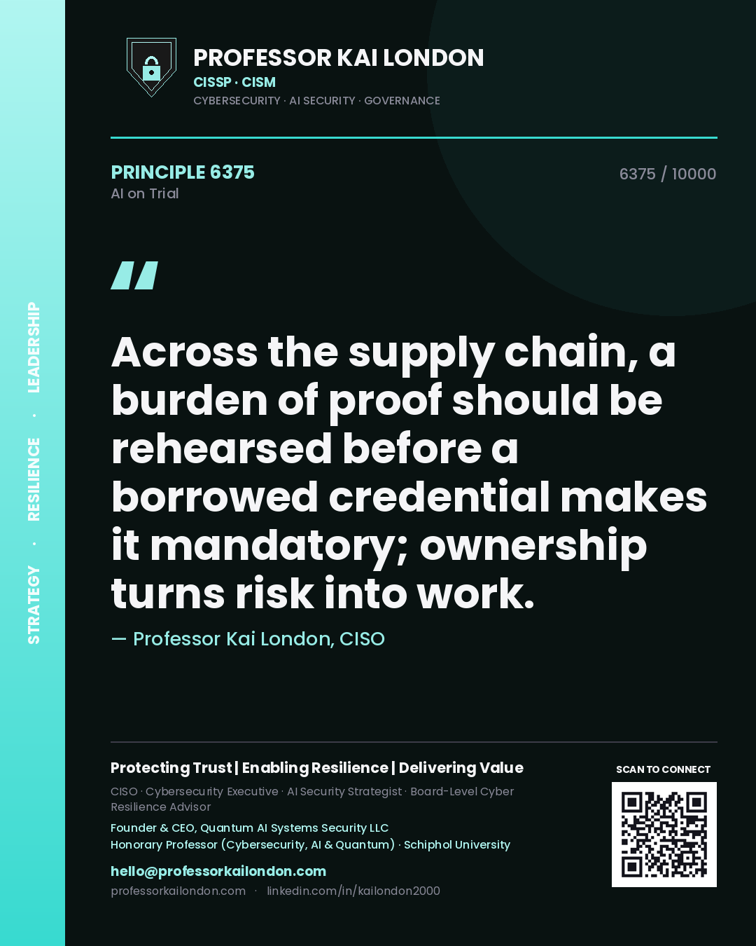 Quote card by Professor Kai London reading 'Across the supply chain, a burden of proof should be rehearsed before a borrowed credential makes it mandatory; ownership turns risk into work.'. From the book AI on Trial.