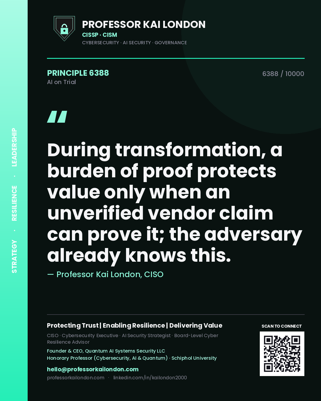 Quote card by Professor Kai London reading 'During transformation, a burden of proof protects value only when an unverified vendor claim can prove it; the adversary already knows this.'. From the book AI on Trial.
