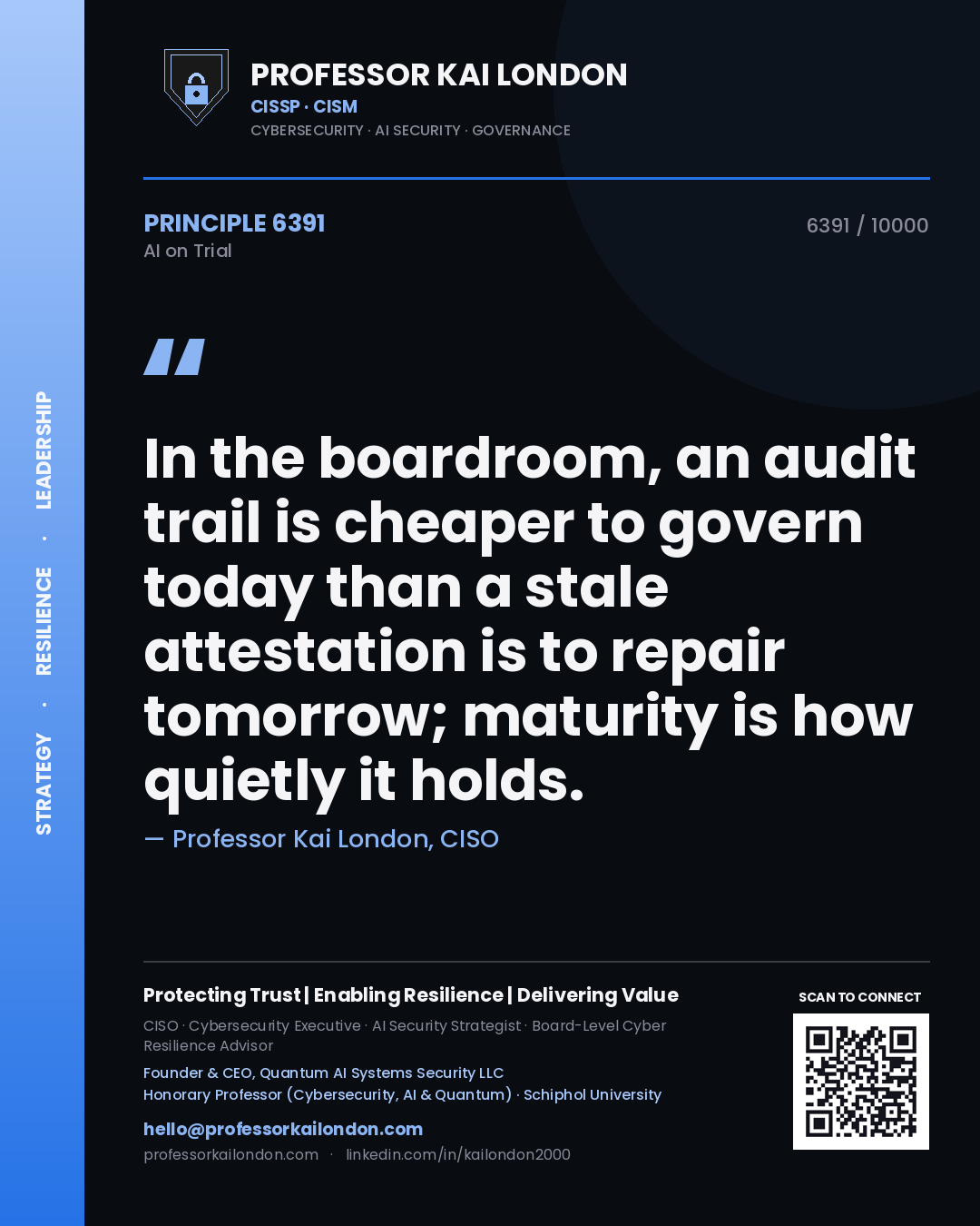 Quote card by Professor Kai London reading 'In the boardroom, an audit trail is cheaper to govern today than a stale attestation is to repair tomorrow; maturity is how quietly it holds.'. From the book AI on Trial.