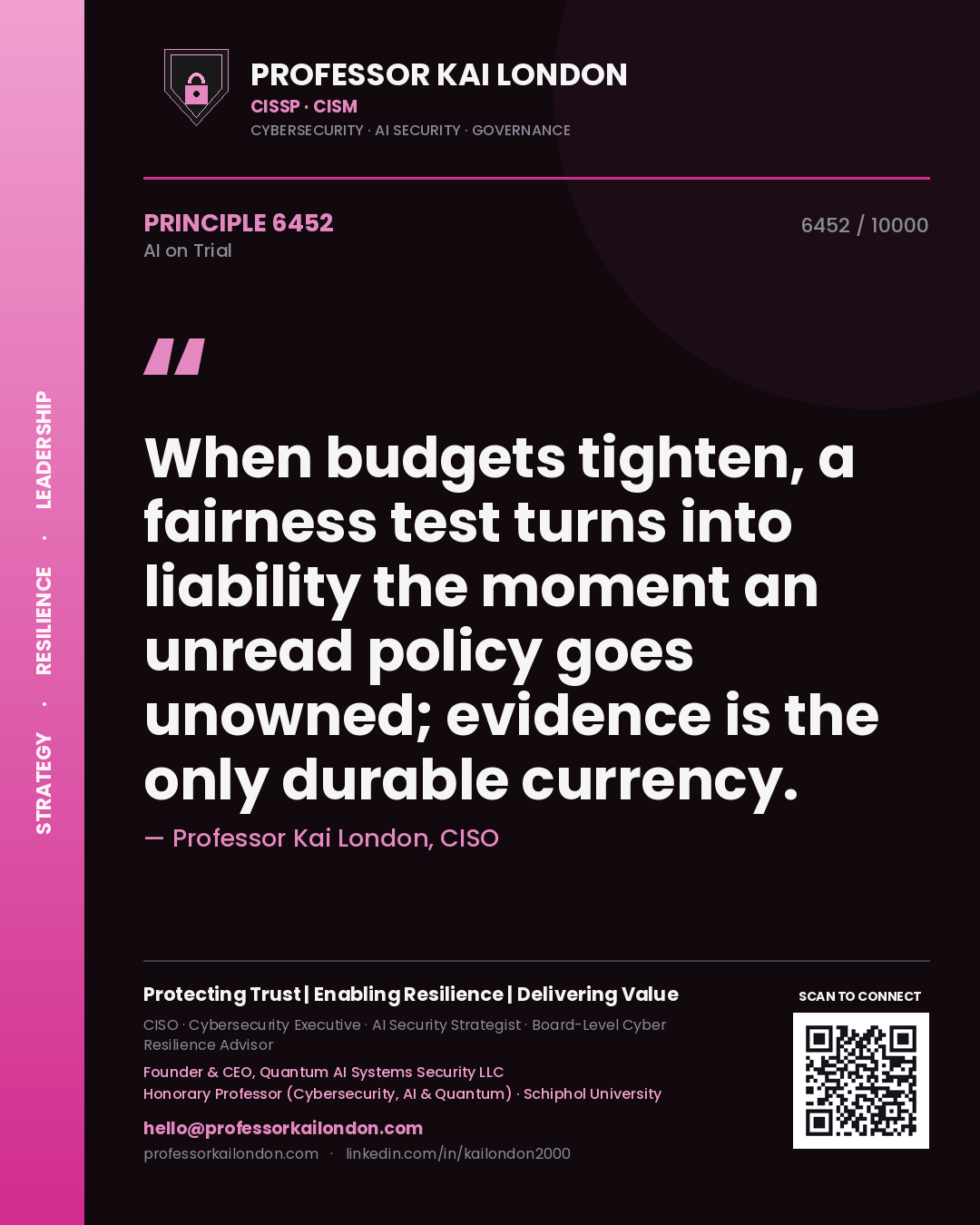 Professor Kai London principle 6452: When budgets tighten, a fairness test turns into liability the moment an unread policy goes unowned; evidence is the only durable currency.