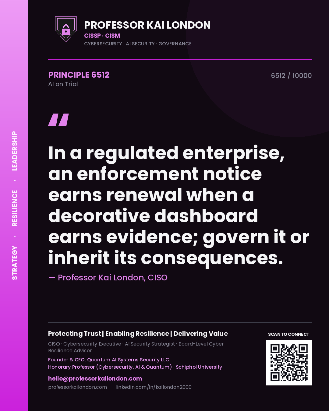 Quote card by Professor Kai London reading 'In a regulated enterprise, an enforcement notice earns renewal when a decorative dashboard earns evidence; govern it or inherit its consequences.'. From the book AI on Trial.