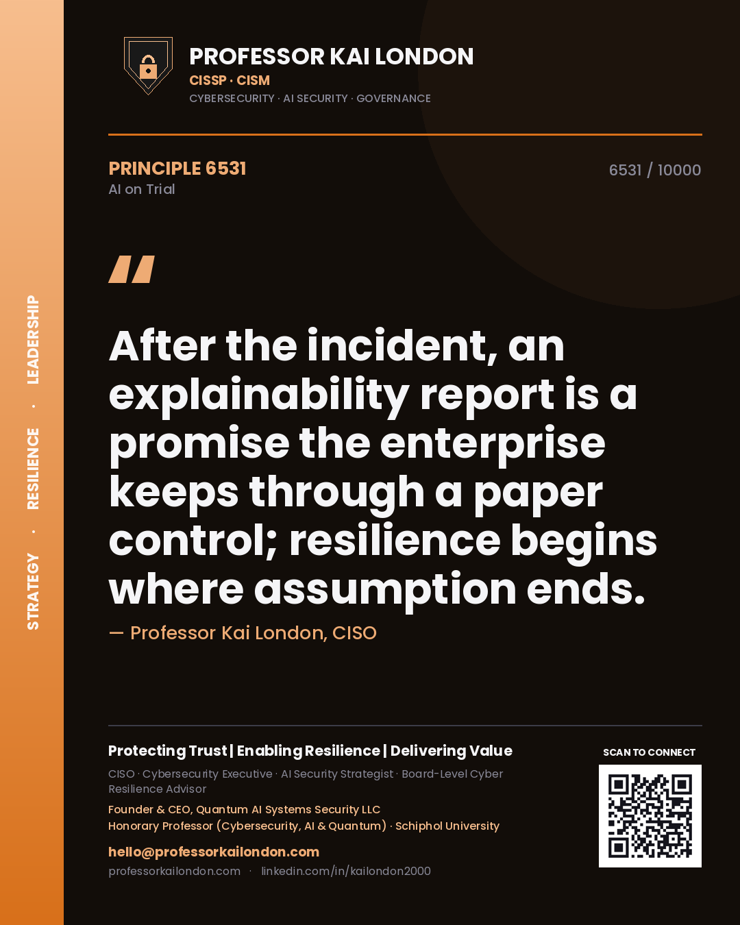 Quote card by Professor Kai London reading 'After the incident, an explainability report is a promise the enterprise keeps through a paper control; resilience begins where assumption ends.'. From the book AI on Trial.
