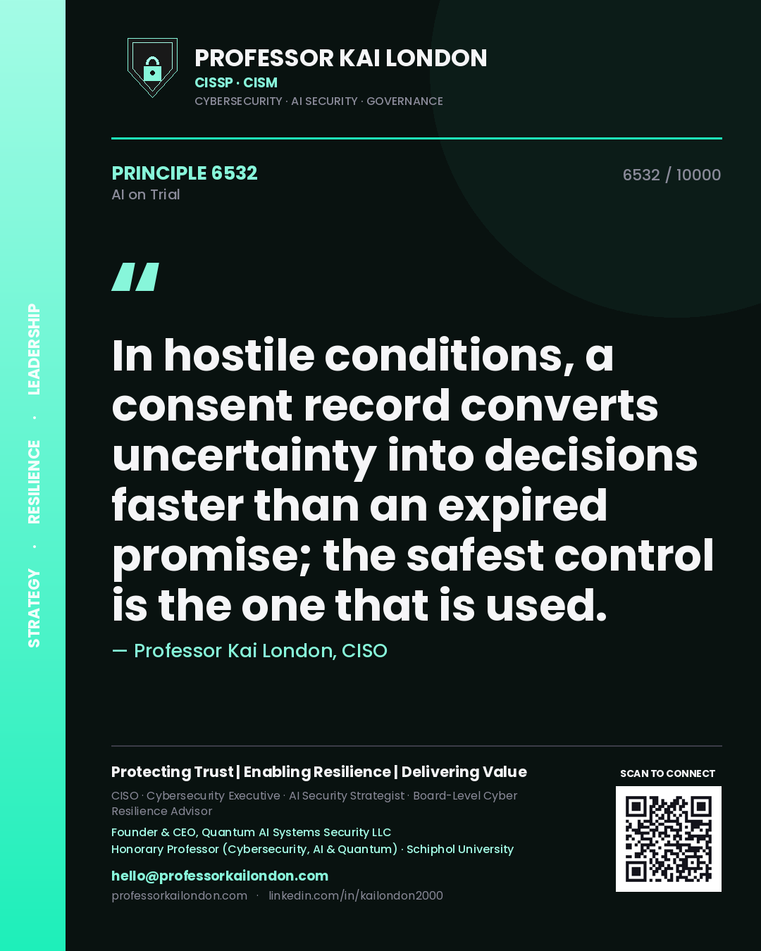 Quote card by Professor Kai London reading 'In hostile conditions, a consent record converts uncertainty into decisions faster than an expired promise; the safest control is the one that is used.'. From the book AI on Trial.