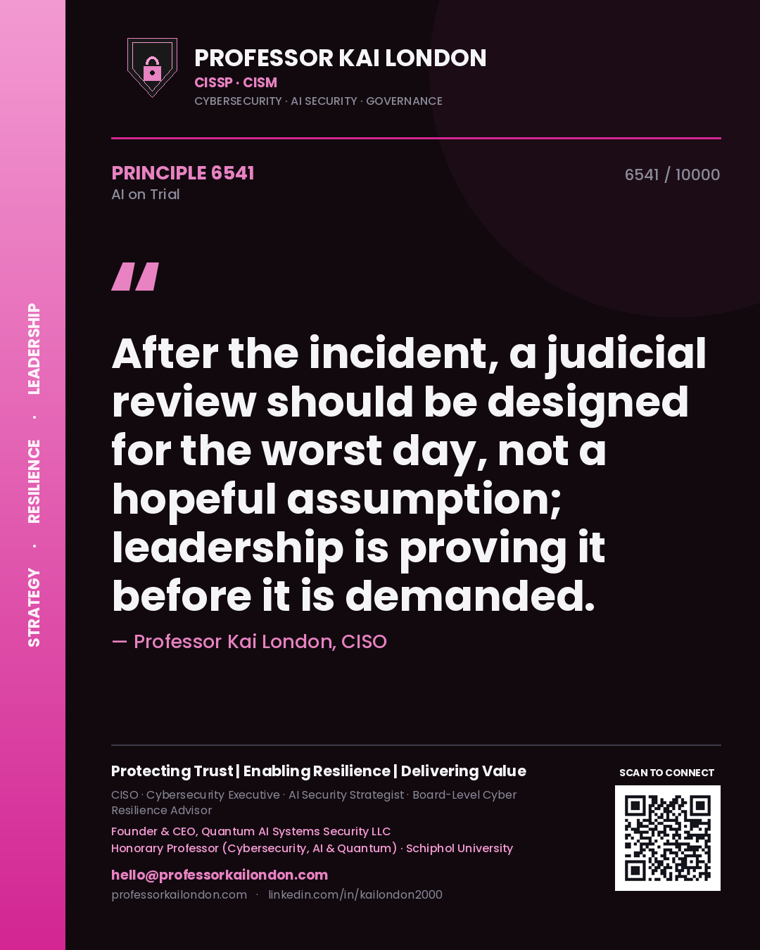 Quote card by Professor Kai London reading 'After the incident, a judicial review should be designed for the worst day, not a hopeful assumption; leadership is proving it before it is demanded.'. From the book AI on Trial.