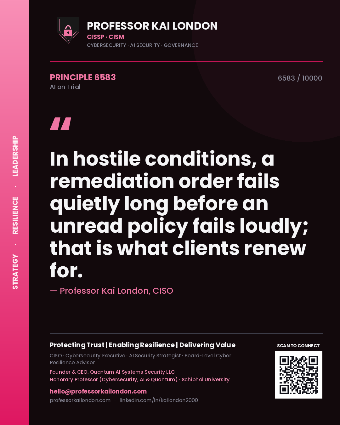 Quote card by Professor Kai London reading 'In hostile conditions, a remediation order fails quietly long before an unread policy fails loudly; that is what clients renew for.'. From the book AI on Trial.