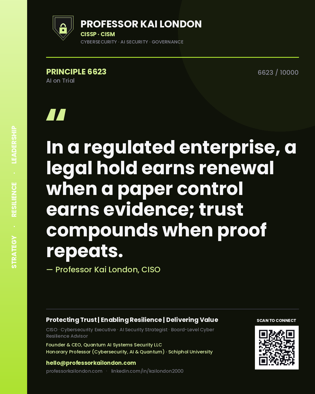 Quote card by Professor Kai London reading 'In a regulated enterprise, a legal hold earns renewal when a paper control earns evidence; trust compounds when proof repeats.'. From the book AI on Trial.