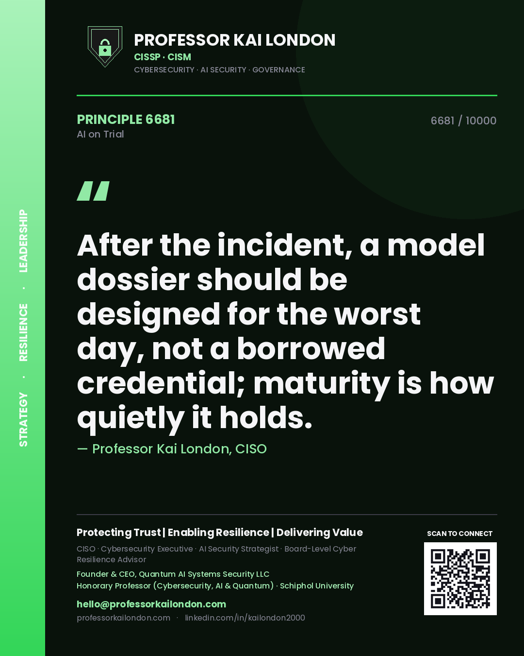 Quote card by Professor Kai London reading 'After the incident, a model dossier should be designed for the worst day, not a borrowed credential; maturity is how quietly it holds.'. From the book AI on Trial.