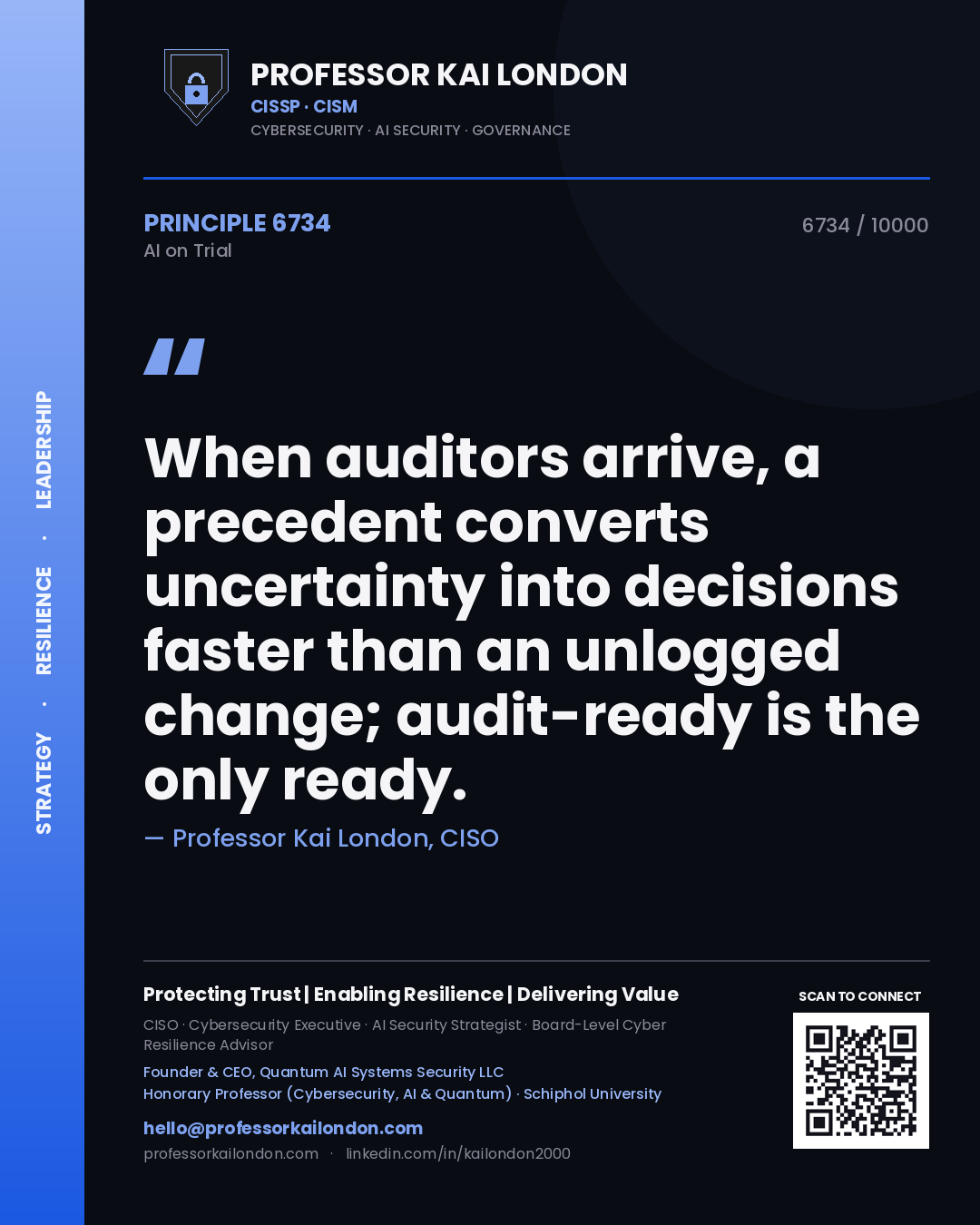 Quote card by Professor Kai London reading 'When auditors arrive, a precedent converts uncertainty into decisions faster than an unlogged change; audit-ready is the only ready.'. From the book AI on Trial.