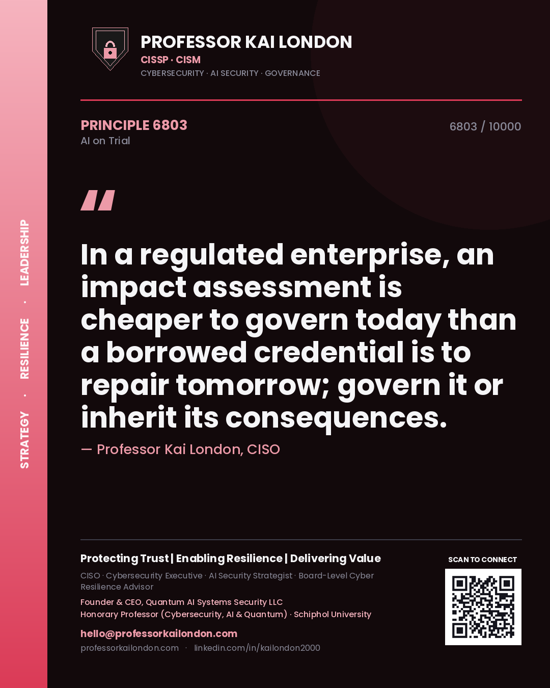 Quote card by Professor Kai London reading 'In a regulated enterprise, an impact assessment is cheaper to govern today than a borrowed credential is to repair tomorrow; govern it or inherit its consequences.'. From the book AI on Trial.