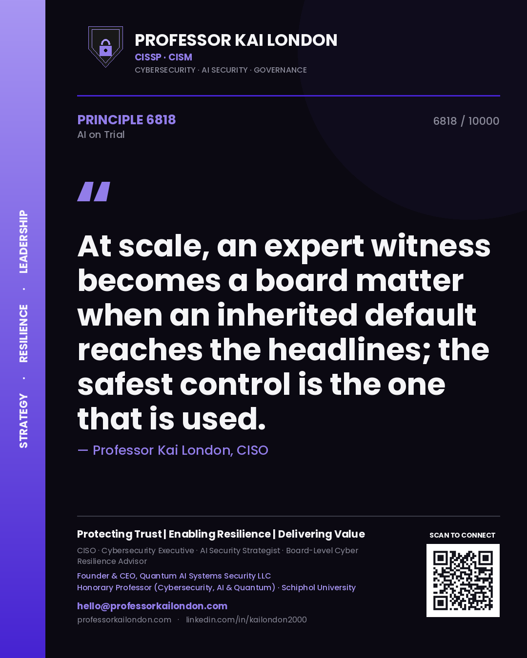 Quote card by Professor Kai London reading 'At scale, an expert witness becomes a board matter when an inherited default reaches the headlines; the safest control is the one that is used.'. From the book AI on Trial.
