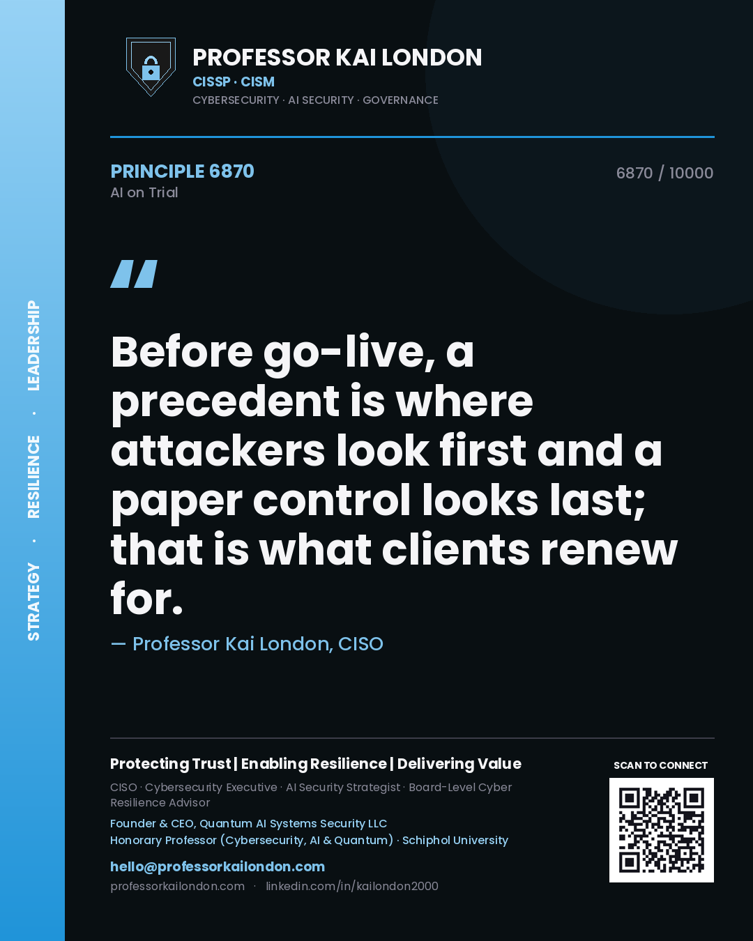 Quote card by Professor Kai London reading 'Before go-live, a precedent is where attackers look first and a paper control looks last; that is what clients renew for.'. From the book AI on Trial.