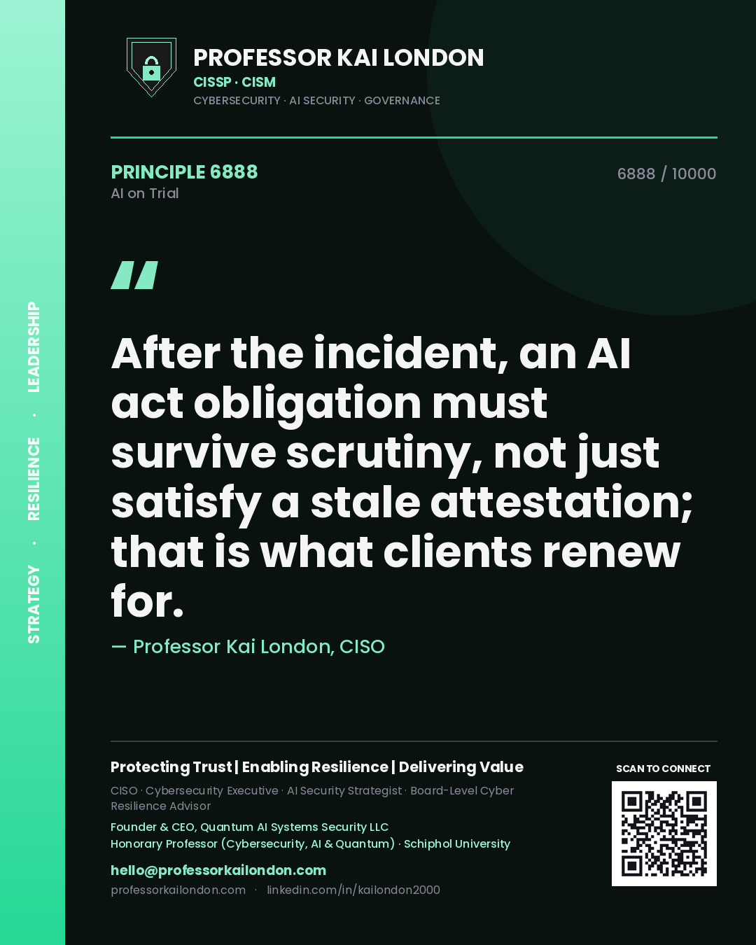 Quote card by Professor Kai London reading 'After the incident, an AI act obligation must survive scrutiny, not just satisfy a stale attestation; that is what clients renew for.'. From the book AI on Trial.