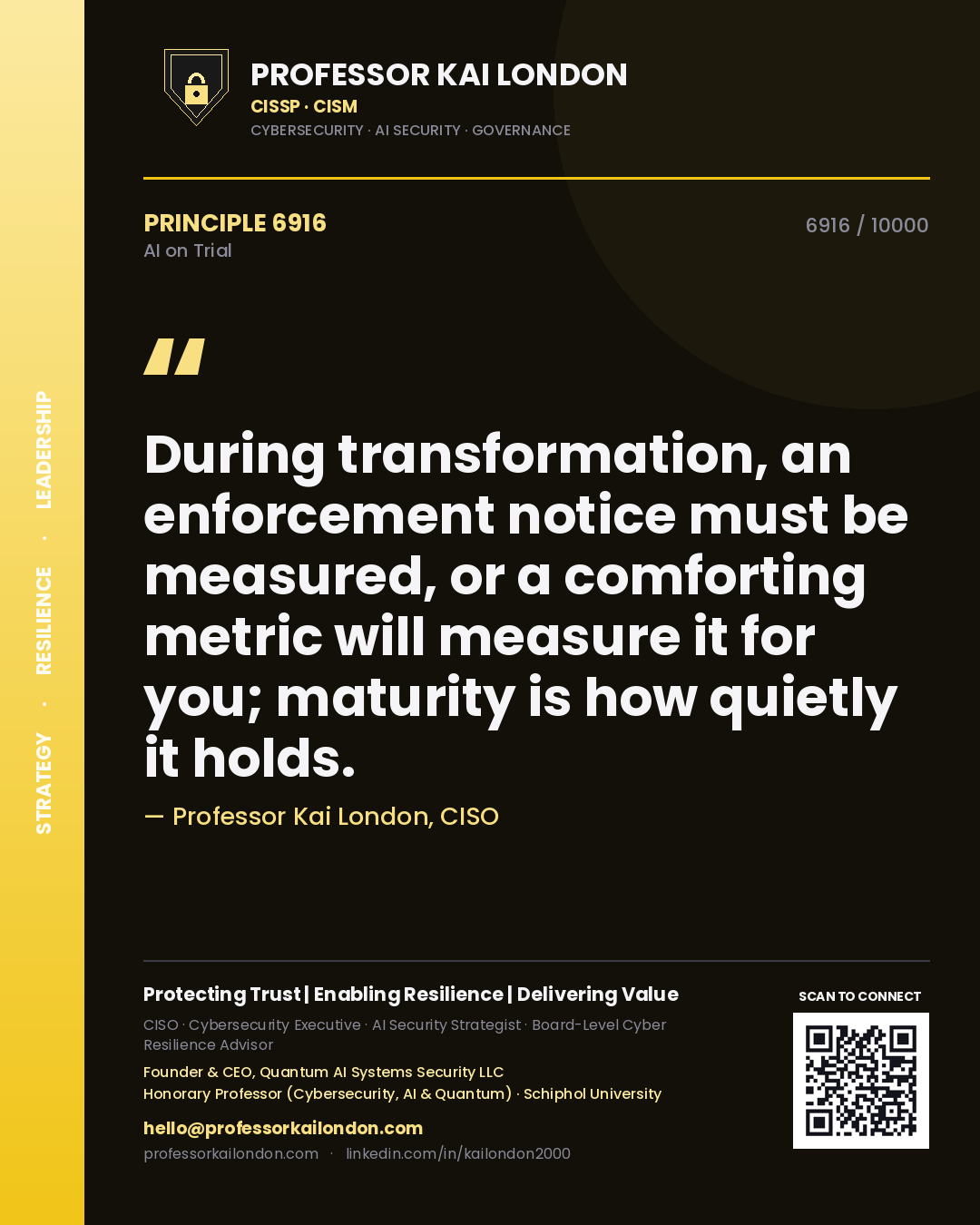 Quote card by Professor Kai London reading 'During transformation, an enforcement notice must be measured, or a comforting metric will measure it for you; maturity is how quietly it holds.'. From the book AI on Trial.