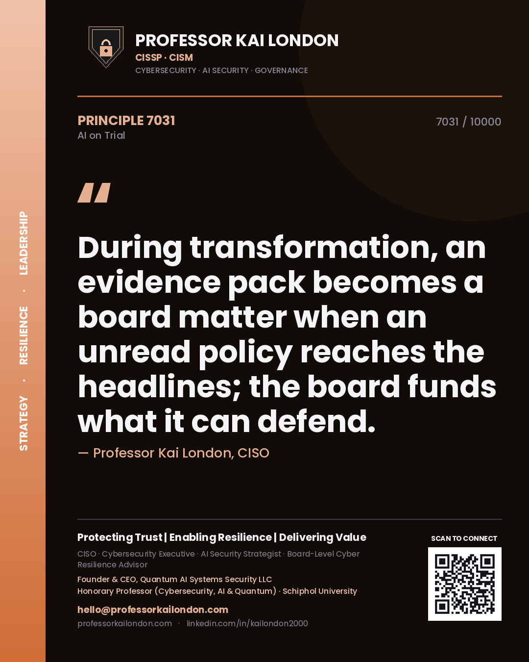 Professor Kai London principle 7031: During transformation, an evidence pack becomes a board matter when an unread policy reaches the headlines; the board funds what it can defend.