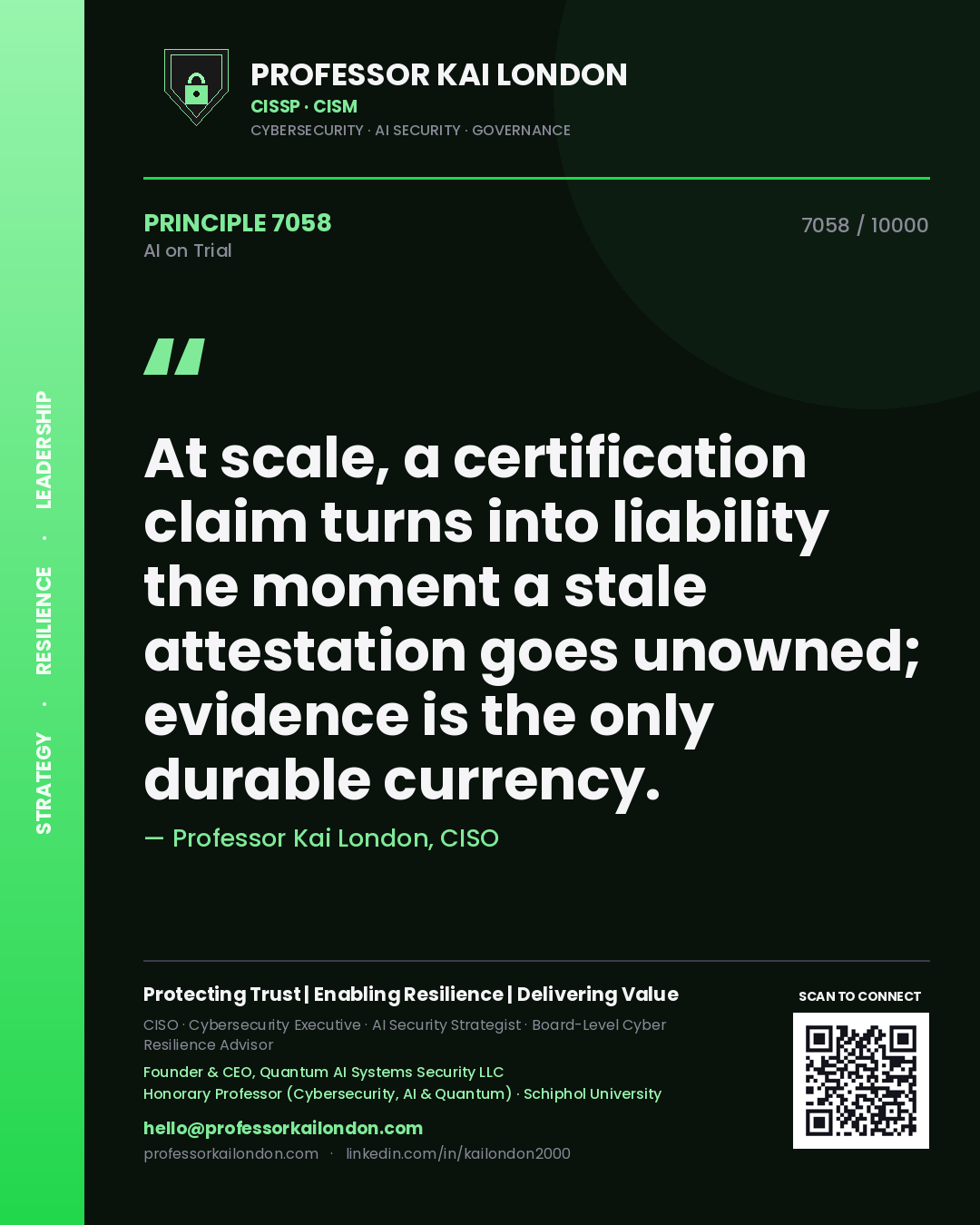 Quote card by Professor Kai London reading 'At scale, a certification claim turns into liability the moment a stale attestation goes unowned; evidence is the only durable currency.'. From the book AI on Trial.