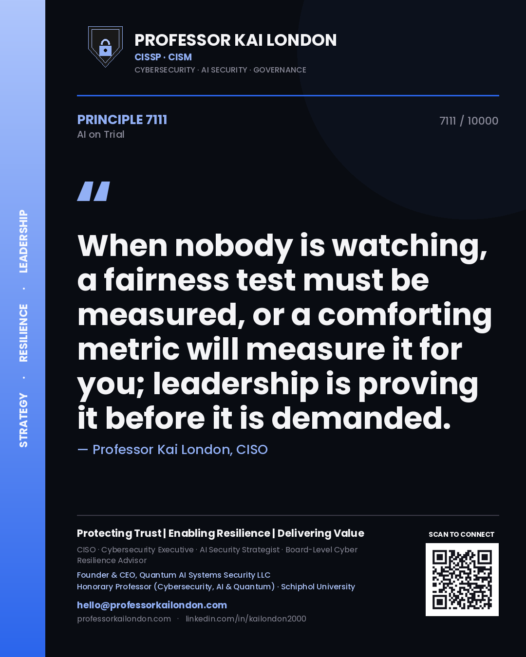 Quote card by Professor Kai London reading 'When nobody is watching, a fairness test must be measured, or a comforting metric will measure it for you; leadership is proving it before it is demanded.'. From the book AI on Trial.