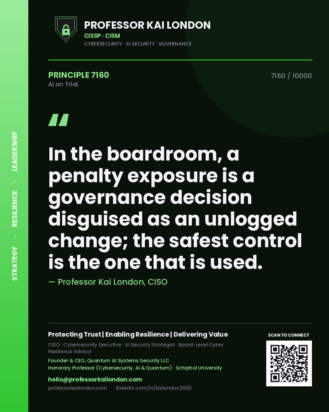 Quote card by Professor Kai London reading 'In the boardroom, a penalty exposure is a governance decision disguised as an unlogged change; the safest control is the one that is used.'. From the book AI on Trial.